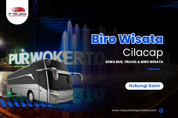 Biro Wisata Cilacap | Liburan Mudah, Harga Bersahabat