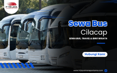 Sewa Bus Cilacap | Hemat & Nyaman, Liburan Jadi Lebih Seru!